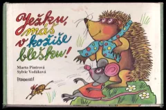 Ježku, máš v kožiše blešku!