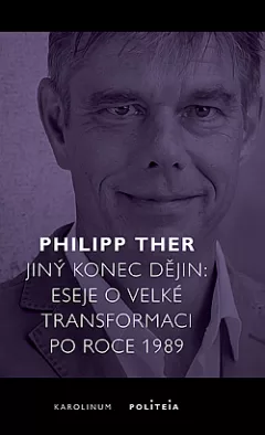 Jiný konec dějin: Eseje o velké transformaci po roce 1989