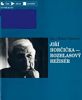 Jiří Horčička – rozhlasový režisér