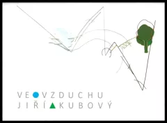 Jiří Kubový - ve vzduchu - 28 dubna - 12. června 2011, v Galerii moderního umění v Roudnici nad Labem.
