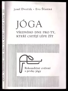 Jóga všedního dne pro ty, kteří chtějí lépe žít