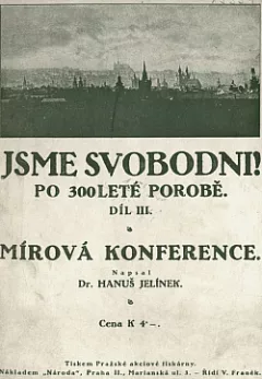 Jsme svobodni!: po 300 leté porobě. Díl III, Mírová konference