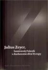 Julius Zeyer, lumírovský básník v duchovním dění Evropy