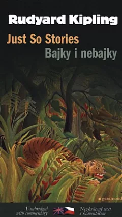 Just So Stories / Bajky i nebajky (dvojjazyčná kniha)
