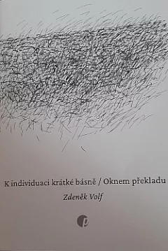 K individuaci krátké básně / Oknem překladu