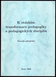 K otázkám transformace pedagogiky a pedagogických disciplín