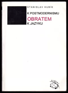K postmodernismu obratem k jazyku