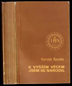 K vyšším věcem jsem se narodil
