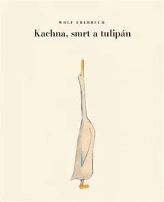 Kachna, smrt a tulipán