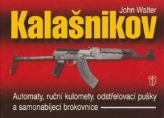 Kalašnikov - Automaty, ruční kulomety, odstřelovací pušky a samonabíjecí brokovnice - 2. vydání