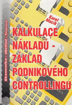 Kalkulace nákladů - Základ podnikového controllingu