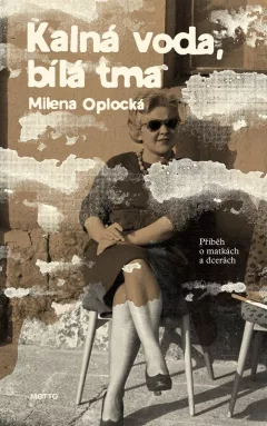 Kalná voda, bílá tma