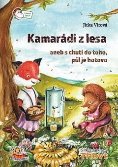 Kamarádi z lesa aneb s chutí do toho, půl je hotovo