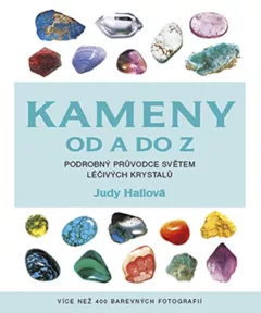 Kameny od A do Z - Podrobný průvodce světem léčivých krystalů