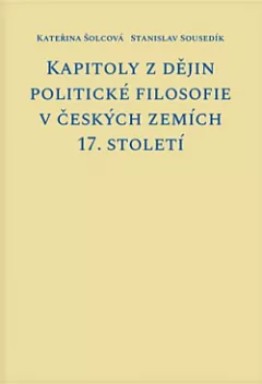 Kapitoly z dějin politické filosofie v českých zemích 17. století