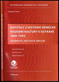 Kapitoly z historie německé hudební kultury v Ostravě 1860-1945