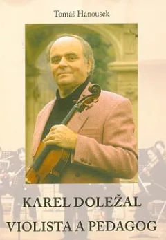 Karel Doležal: Violista a pedagog