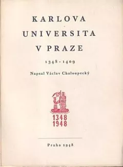 Karlova Universita v Praze: Její založení, vývoj a ráz v XIV. století