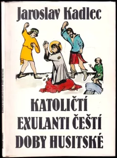 Katoličtí exulanti čeští doby husitské