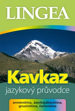 Kavkaz - jazykový průvodce (arménština, ázerbájdžánština, gruzínština, čečenština)