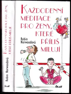 Každodenní meditace pro ženy, které příliš milují