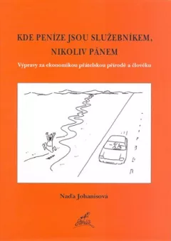 Kde peníze jsou služebníkem, nikoliv pánem