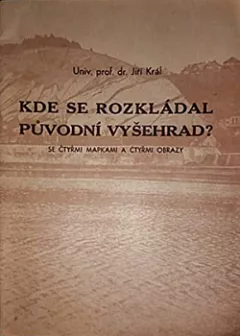 Kde se rozkládal původní Vyšehrad?