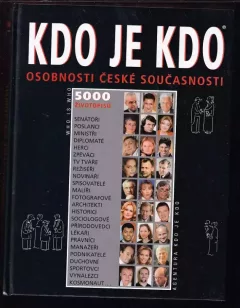 Kdo je kdo - Who is who - osobnosti české současnosti - 5000 životopisů