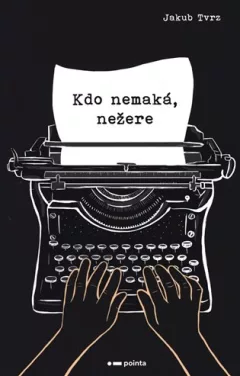 Kdo nemaká, nežere