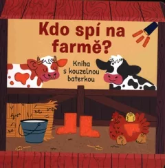 Kdo spí na farmě? Kniha s kouzelnou baterkou