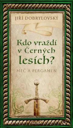 Kdo vraždí v Černých lesích? - Meč a pergamen