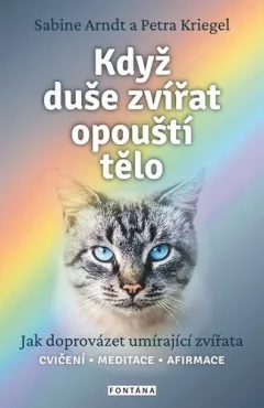 Když duše zvířat opouští tělo - Jak doprovázet umírající zvířata