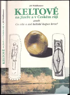 Keltové na Jizeře a v Českém ráji, aneb, Co víte o své keltské kapce krve?