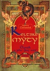 Keltské mýty: Člověk a jeho „Jiný svět“