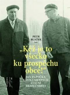 Kéž je to všecko ku prospěchu obce! - Jan Patočka v dokumentech Státní bezpečnosti