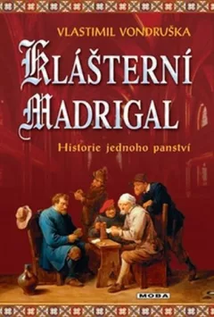 Klášterní madrigal - Historie jednoho panství