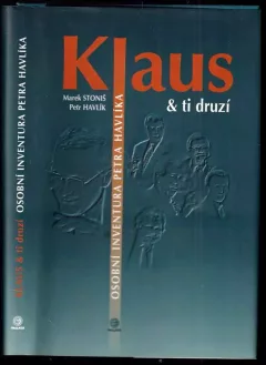 Klaus &amp; ti druzí : osobní inventura Petra Havlíka