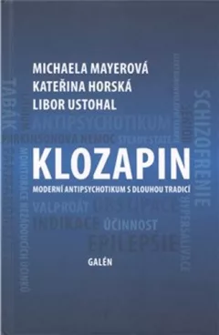 Klozapin - Moderní antipsychotikum s dlouhou tradicí
