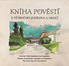 Kniha pověstí z Větrného Jeníkova a okolí