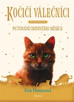 Kočičí válečníci - Superedice: Putování Ohnivého měsíce