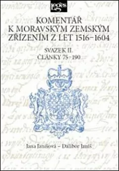 Komentář k moravským zemským zřízením z let 1516–1604 Svazek II.