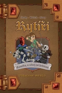 Komiks, v němž jsi hrdinou - Rytíři 3,  Ztracené město