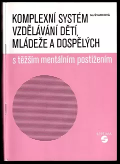 Komplexní systém vzdělávání dětí, mládeže a dospělých s těžším mentálním postižením