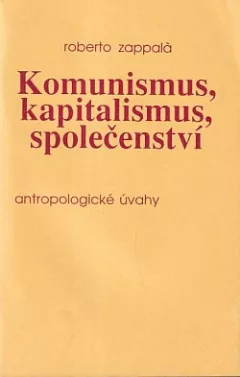 Komunismus, kapitalismus, společenství: Antropologické úvahy