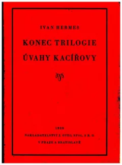 Konec trilogie, úvahy kacířovy