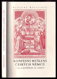 Konfesní myšlení českých Němců v 19. a počátkem 20. století