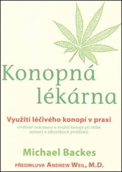 Konopná lékárna - Využití léčivého konopí v praxi