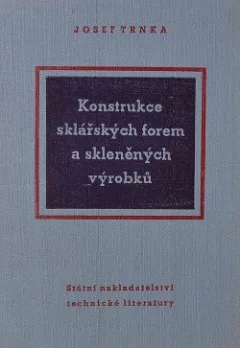 Konstrukce sklářských forem a skleněných výrobků