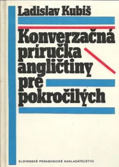 Konverzačná príručka Angličtiny pre pokročilých