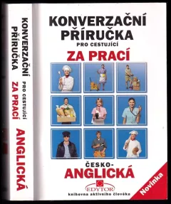 Konverzační příručka pro cestující za prací, poskytující služby cizincům : česko-anglická